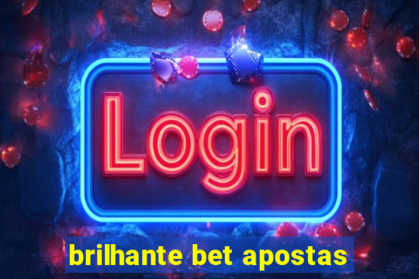 brilhante bet apostas